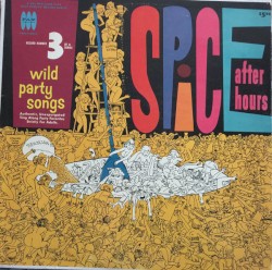 Spice After Hours: Wild Party Songs, Volume 2