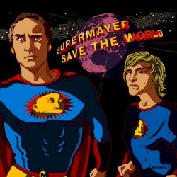 Supermayer Save the World