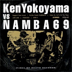 Ken Yokoyama VS NAMBA69