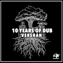 Ten Years of Dub Vershan