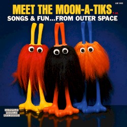 Meet The Moon-A-Tiks