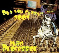 Dub You Crazy!! 2007