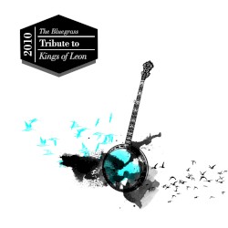 The Bluegrass Tribute to Kings Of Leon