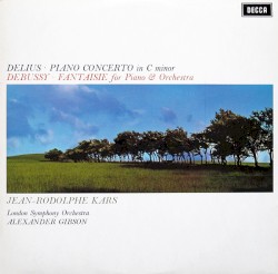 Delius: Piano Concerto in C minor / Debussy: Fantaisie for Piano & Orchestra