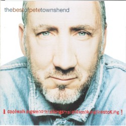 The Best of Pete Townshend: Coolwalkingsmoothtalkingstraightsmokingfirestoking