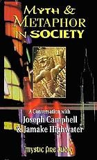 Myth & Metaphor in Society: A Conversation With Joseph Campbell & Jamake Highwater