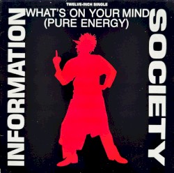 What’s on Your Mind (Pure Energy)