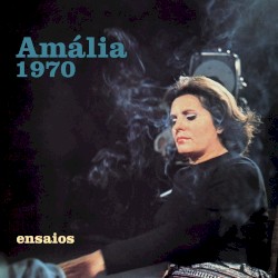 Amália 1970: Ensaios