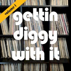 Gettin Diggy With It Volume 1