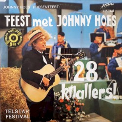 Johnny Hoes presenteert: Feest met Johnny Hoes - 28 Knallers!