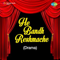 He Bandh Reshmache - Drama