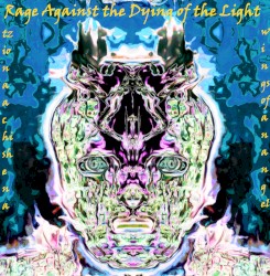 Rage Against the Dying of the Light