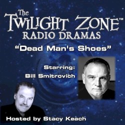 The Twilight Zone Radio Dramas, "Dead Man's Shoes"