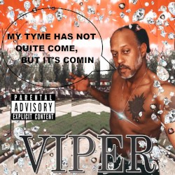 My Time Has Not Quite Come, But It's Comin