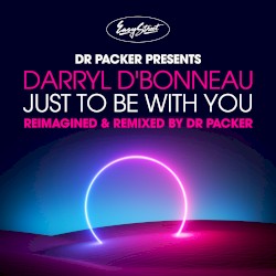 Just to Be with You (Reimagined & Remixed by Dr Packer)