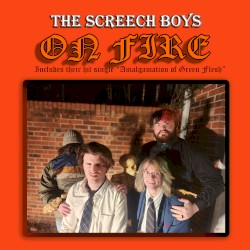 The Screech Boys on Fire