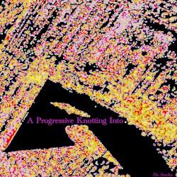A Progressive Knotting Into