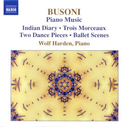 Piano Music: Indian Diary / Trois Morceaux / Two Dance Pieces / Ballet Scenes