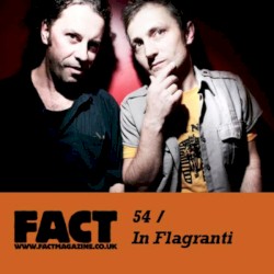 FACT Mix 54: In Flagranti