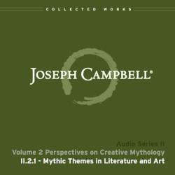 Perspectives on Creative Mythology, Lecture 1: Mythic Themes in Literature and Art