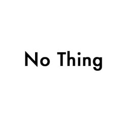 No Thing