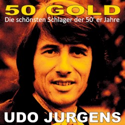 50 Gold: Die schönsten Schlager der 50'er Jahre