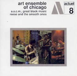 A.A.C.M., Great Black Music - Reese and the Smooth Ones