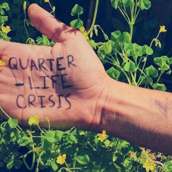 Quarter‐Life Crisis