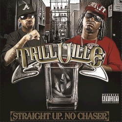 Straight Up, No Chaser