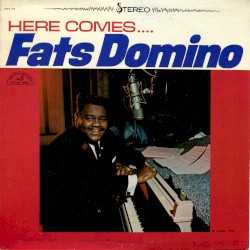 Here Comes... Fats Domino