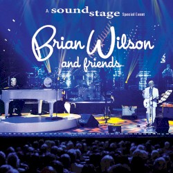 Brian Wilson and Friends: A Soundstage Special Event