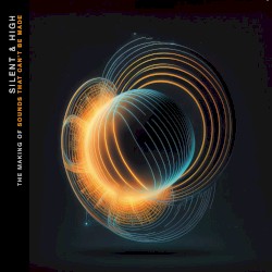 Silent and High: The Making of Sounds That Can’t Be Made
