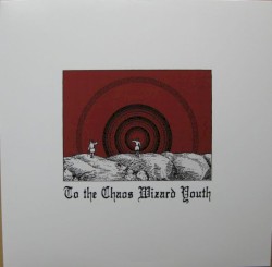 To the Chaos Wizard Youth
