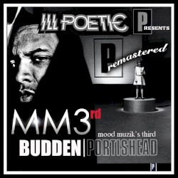 Ill Poetic Presents: Joe Budden Meets Portishead "Mood Muzik's Third"