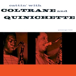 Cattin’ with Coltrane and Quinichette