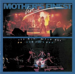 Mother's Finest Live