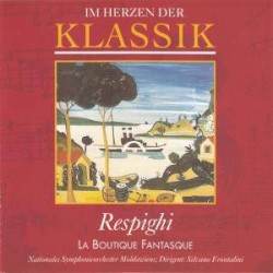 Im Herzen der Klassik 77: Ottorino Respighi - La Boutique Fantasque
