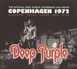 The Official Deep Purple (Overseas) Live Series: Copenhagen 1972