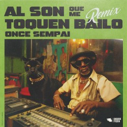 Al son que me toquen bailo (Once Sempai remix)