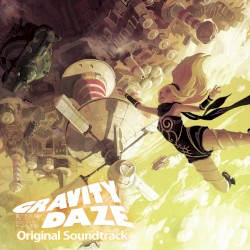 GRAVITY DAZE/重力的眩暈：上層への帰還において、彼女の内宇宙に生じた摂動 OST