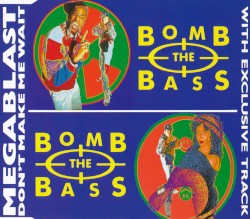 Megablast / Don’t Make Me Wait