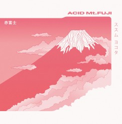 Acid Mt. Fuji (remastered)