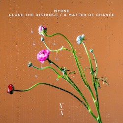 Close The Distance / A Matter Of Chance