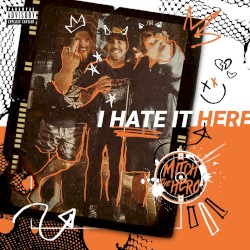 I Hate It Here