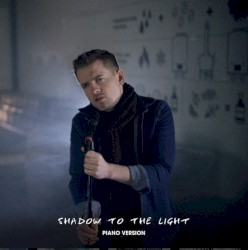 Shadow to the Light (Piano Version)