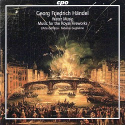 Water Music / Music For The Royal Fireworks