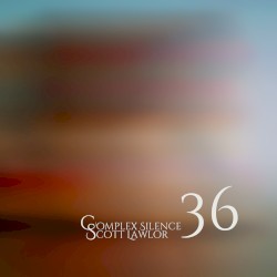 Complex Silence 36