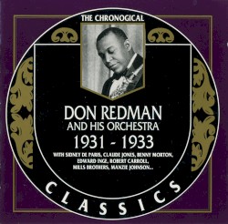 The Chronological Classics: Don Redman and His Orchestra 1931-1933