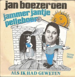 Jammer Jantje Pelleboer / Als ik had geweten