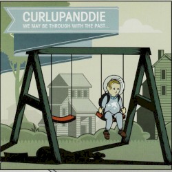 We May Be Through With the Past...